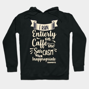 Caffeine, Sarcasm And Inappropriate Thoughts Hoodie